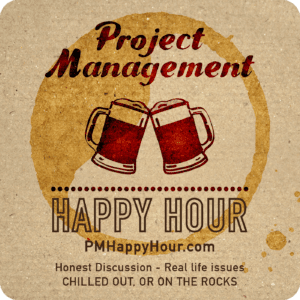 Project Management Happy Hour Podcast
